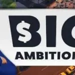 雄心壮志Big Ambitions